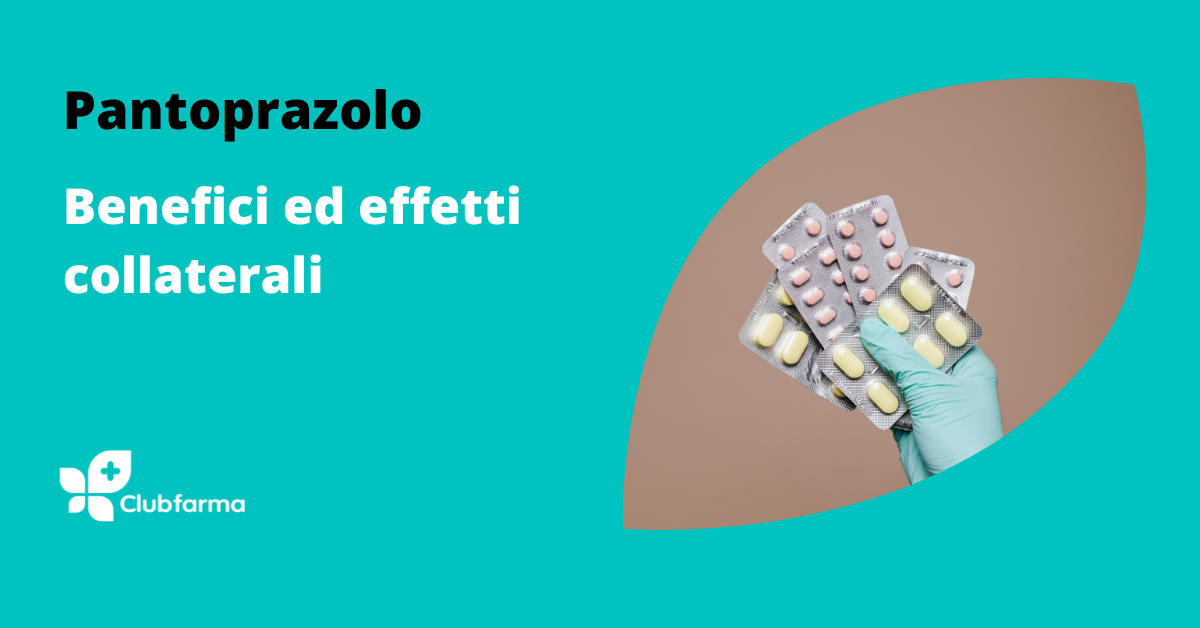 Pantoprazolo: benefici ed effetti collaterali del gastroprotettore