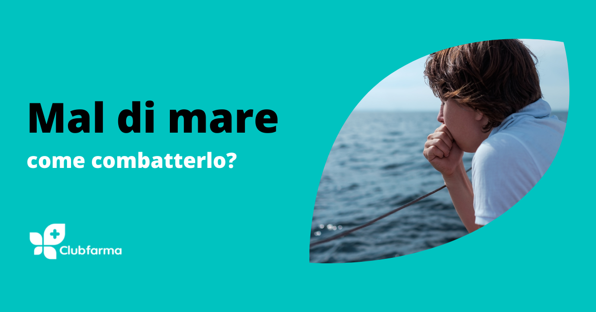 Mal di mare: cosa fare per combattere questo disturbo?