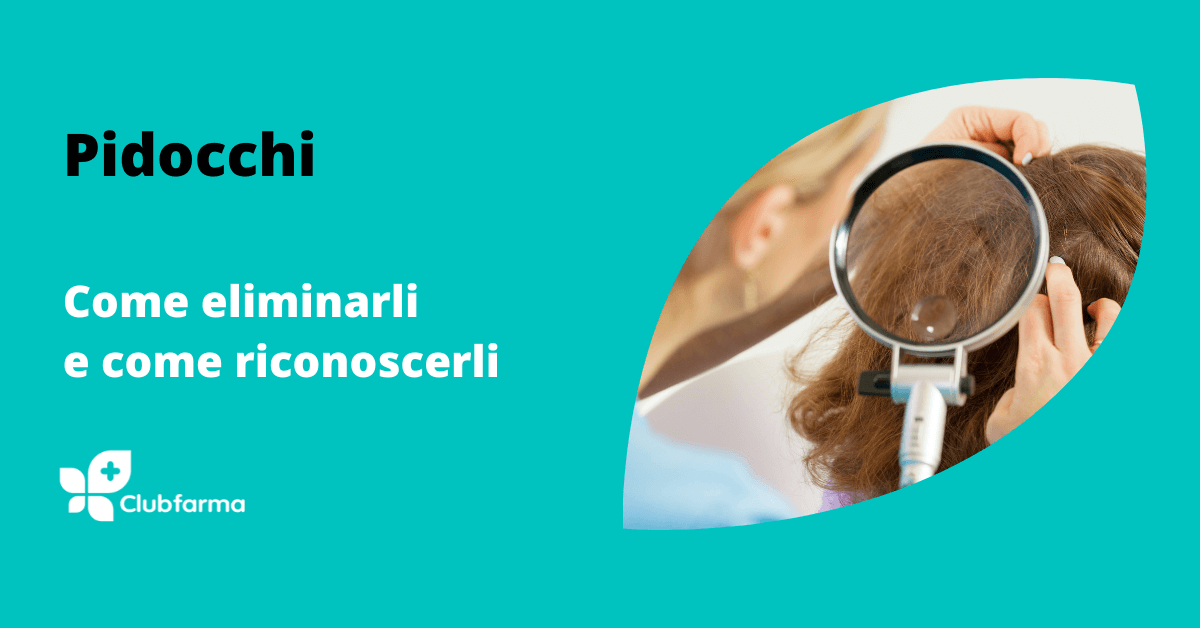 Pidocchi e capelli: come riconoscerli e con quale trattamento intervenire