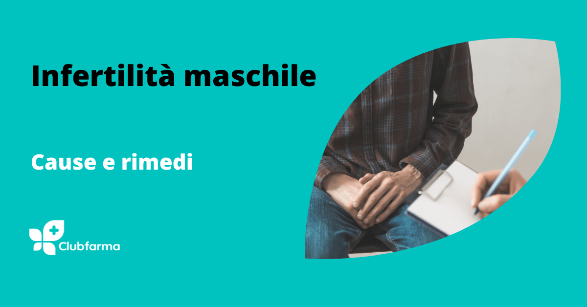 Infertilità maschile: cause, a chi rivolgersi e rimedi 